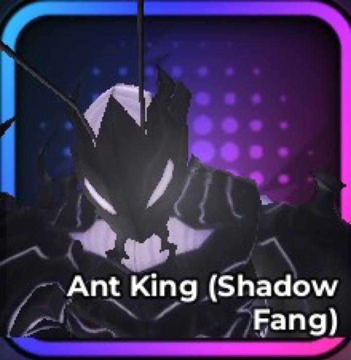 Ant King Shadow Fang